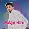 About Aa Ja N Tu Song